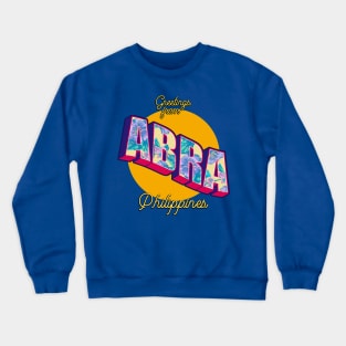 Greetings from ABRA Philippines! Crewneck Sweatshirt